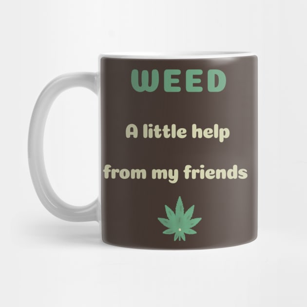 WEED a little help from my friends by abagold